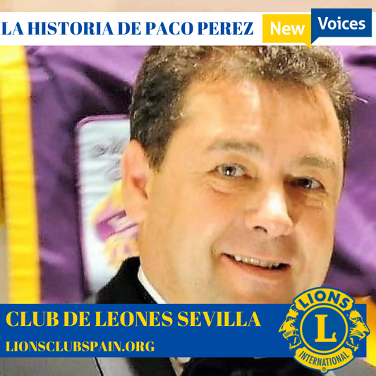 La Historia de Paco Pérez pasado presidente Club de Leones Sevilla